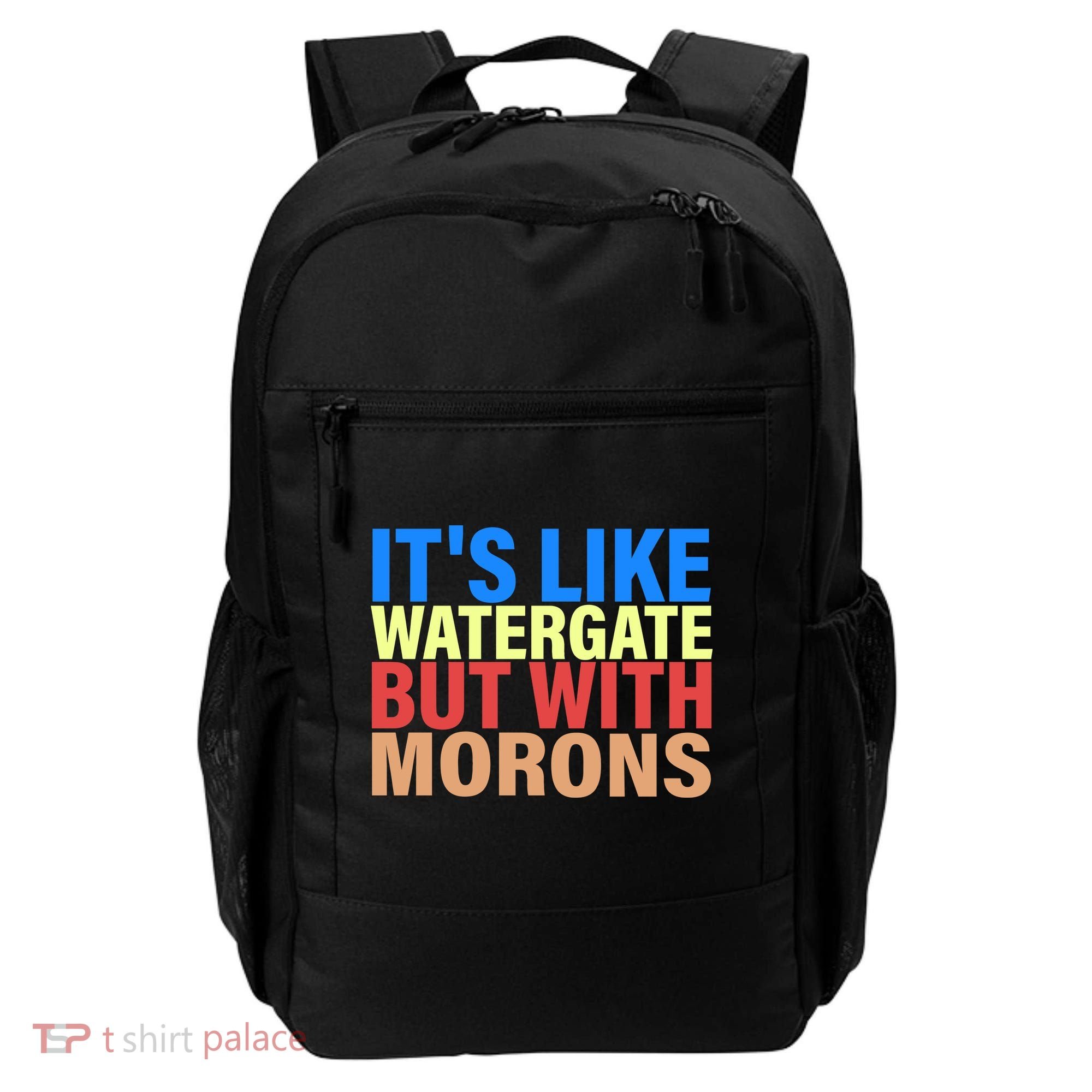 It's Like Watergate But With Morons Backpack