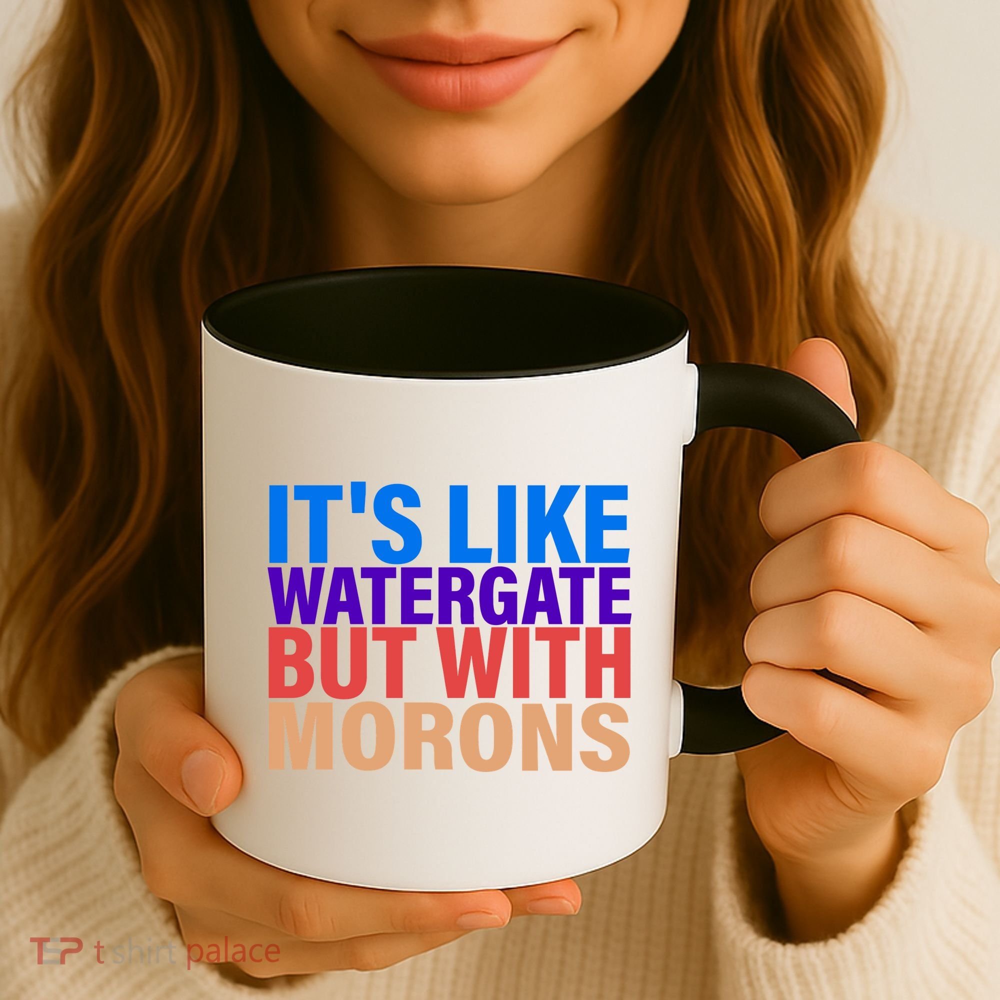 It's Like Watergate But With Morons Coffee Mug