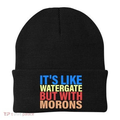 It's Like Watergate But With Morons Beanie