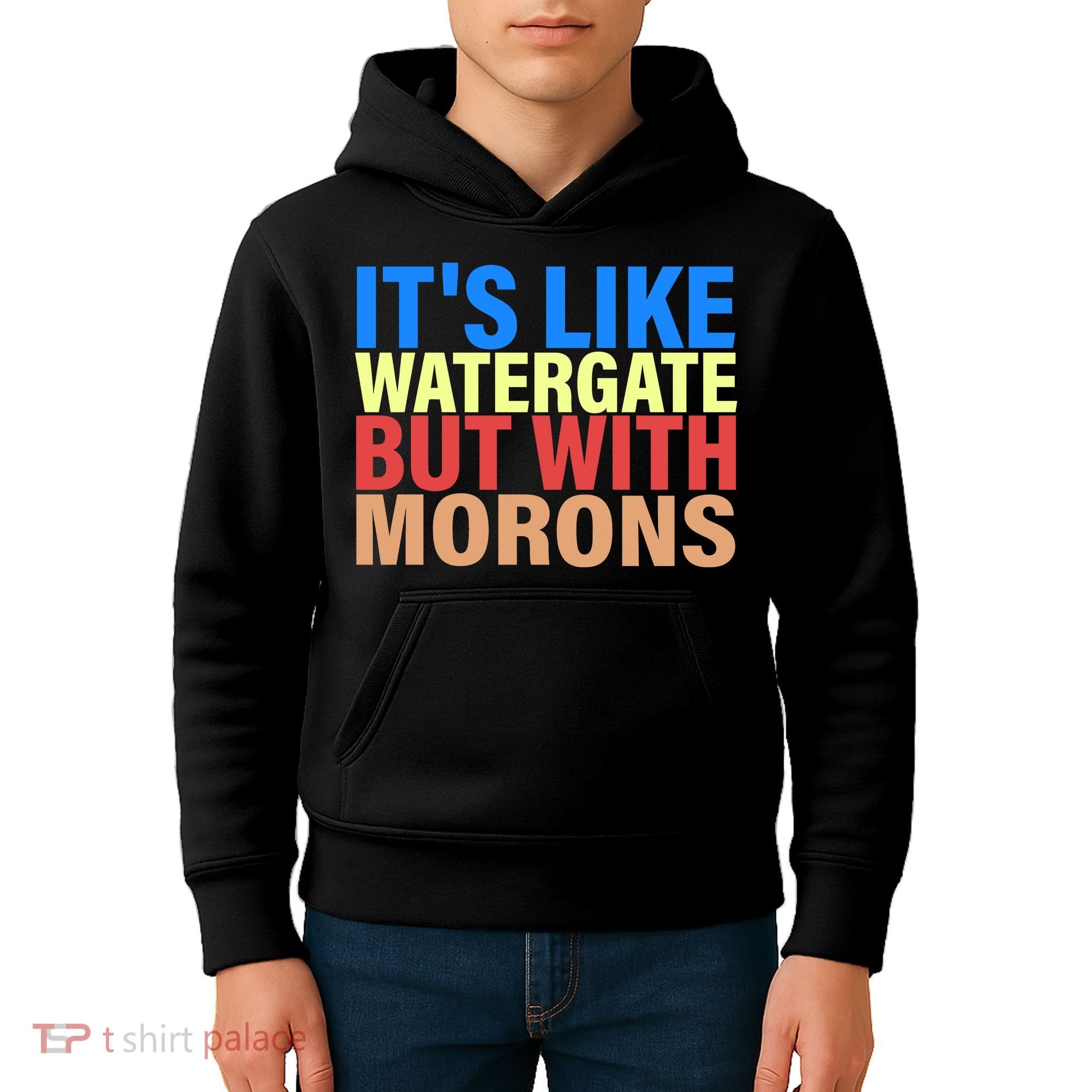It's Like Watergate But With Morons Kids Hoodie