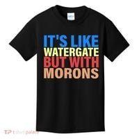 It's Like Watergate But With Morons Kids T-Shirt thumb 0