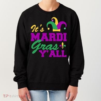 It's Mardi Gras Y'all New Orleans Celebration Women's Sweatshirt