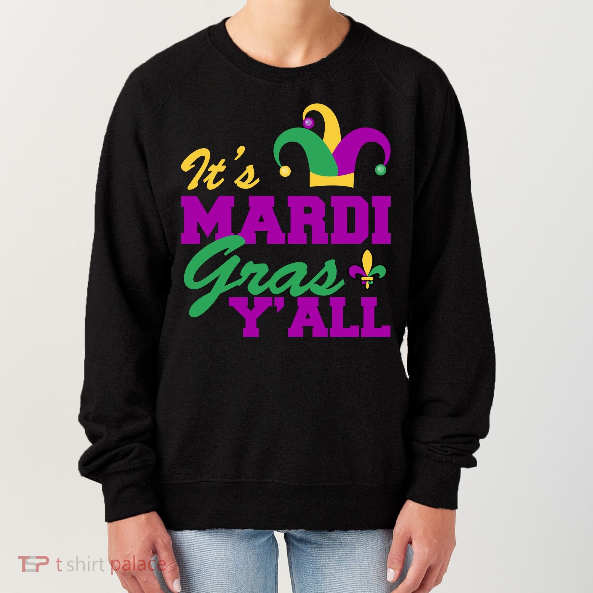 It's Mardi Gras Y'all New Orleans Celebration Women's Sweatshirt