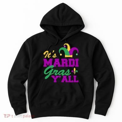 It's Mardi Gras Y'all New Orleans Celebration Hoodie