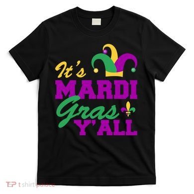 It's Mardi Gras Y'all New Orleans Celebration T-Shirt