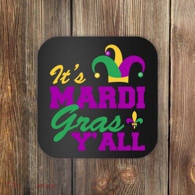 It's Mardi Gras Y'all New Orleans Celebration Coaster