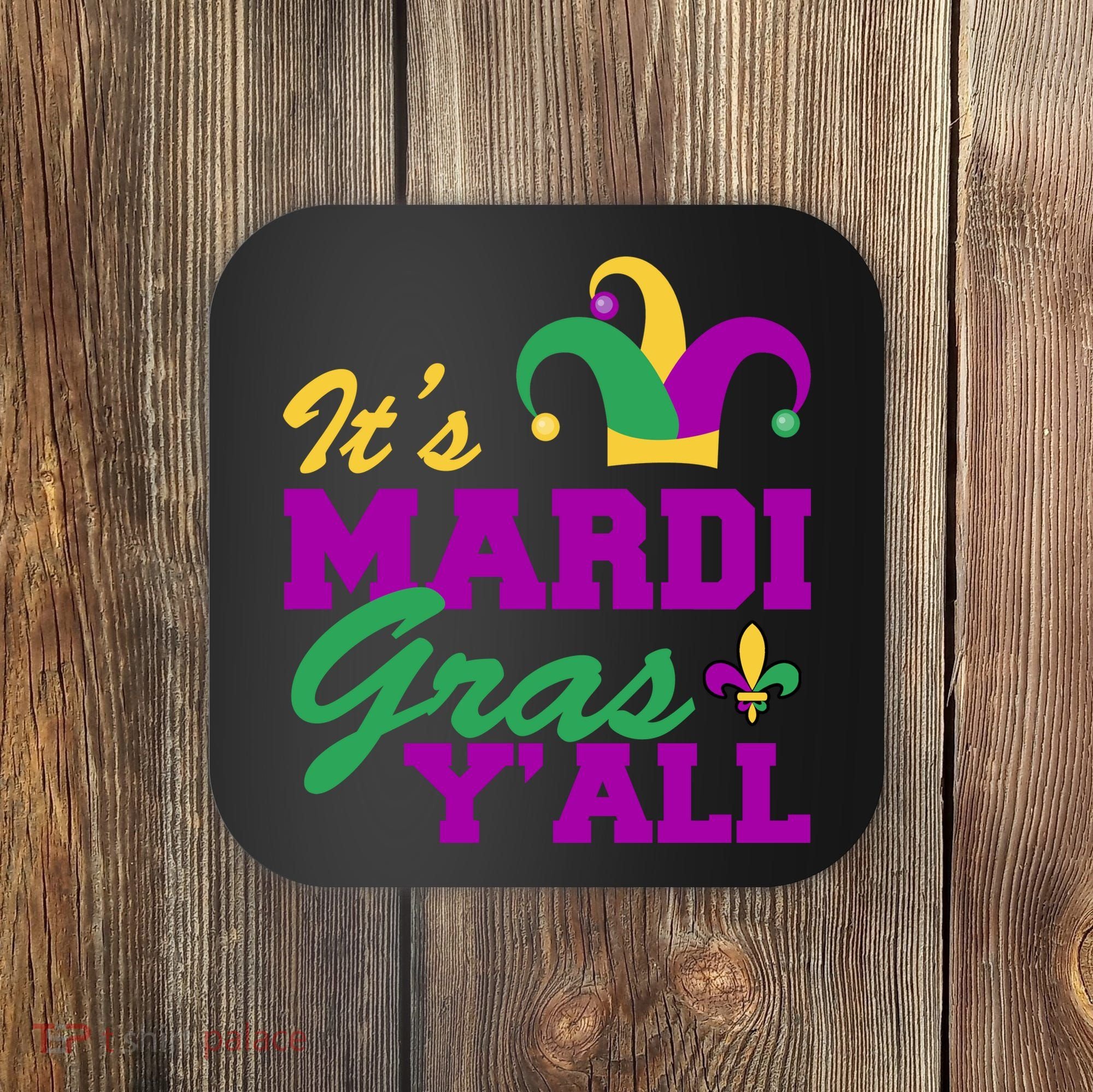 It's Mardi Gras Y'all New Orleans Celebration Coaster