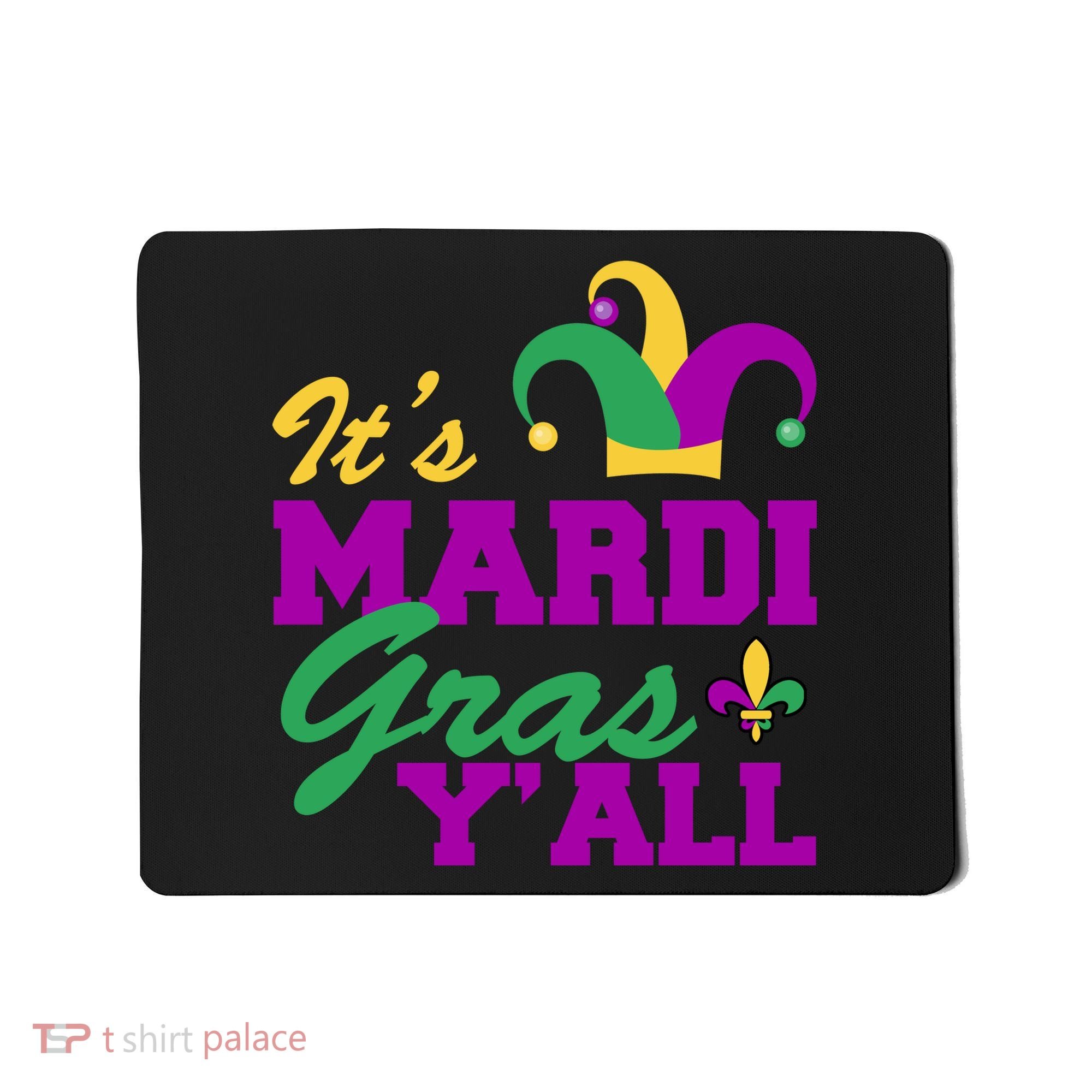 It's Mardi Gras Y'all New Orleans Celebration Mousepad