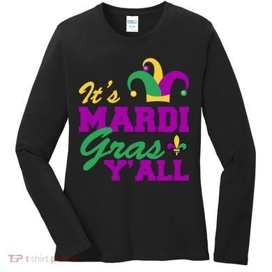It's Mardi Gras Y'all New Orleans Celebration Women's Long Sleeve Shirt