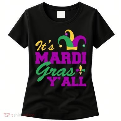 It's Mardi Gras Y'all New Orleans Celebration Women's T-Shirt