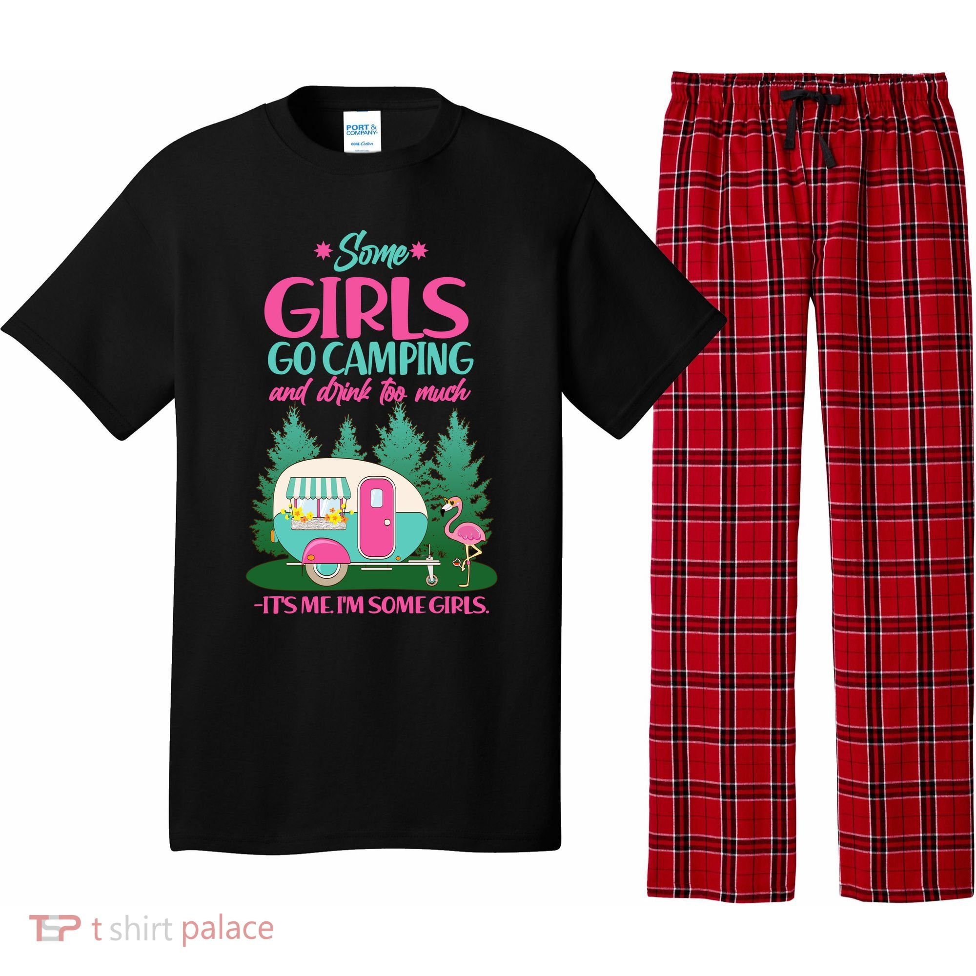 It's Me I'm Some Girls Go Camping And Drink Too Much Pajama Set