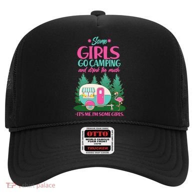 It's Me I'm Some Girls Go Camping And Drink Too Much Hat