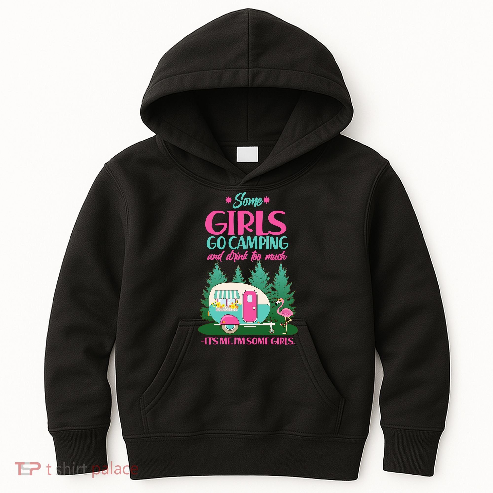 It's Me I'm Some Girls Go Camping And Drink Too Much Kids Hoodie