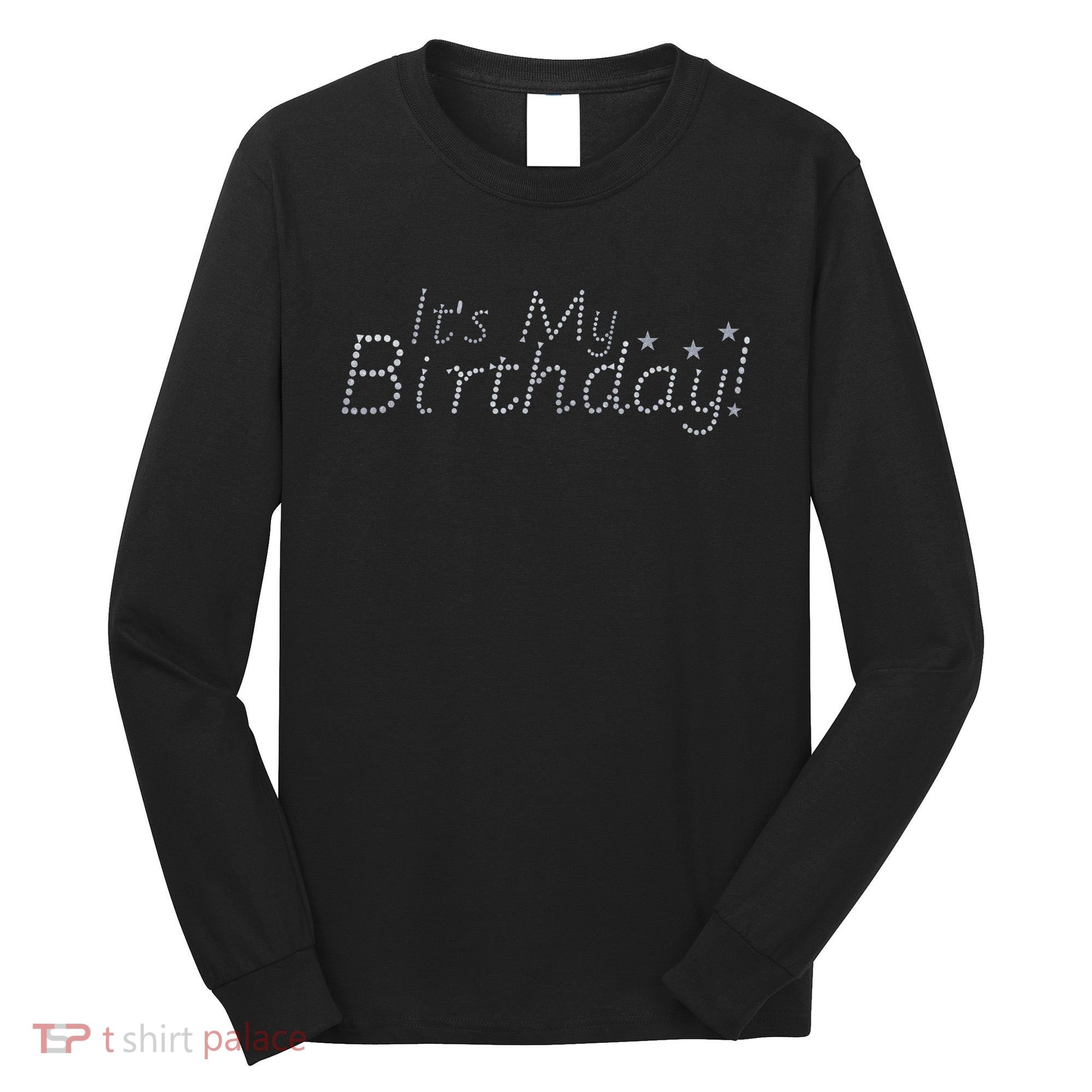 It's My Birthday Long Sleeve Shirt