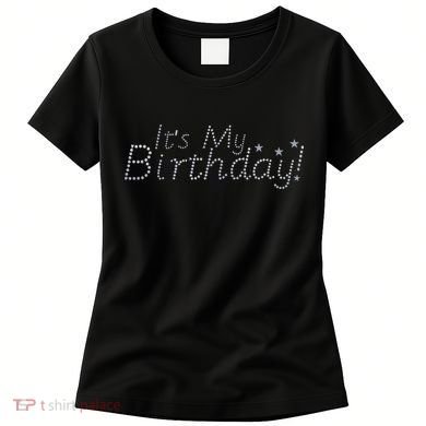 It's My Birthday Women's T-Shirt