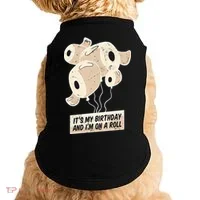 It's My Birthday And I'm On A Roll Doggie Tank thumb 0