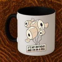 It's My Birthday And I'm On A Roll Coffee Mug thumb 2