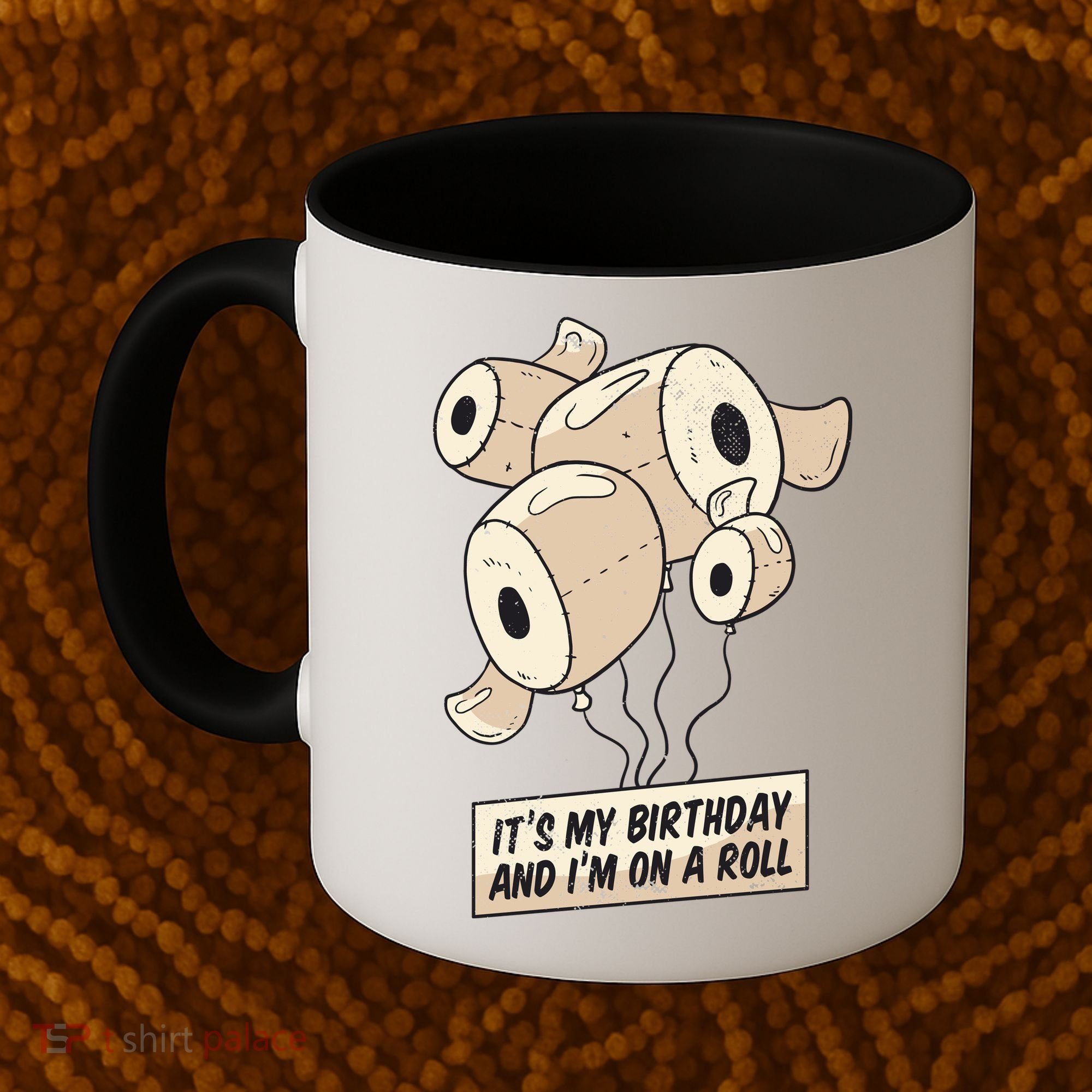 It's My Birthday And I'm On A Roll Coffee Mug