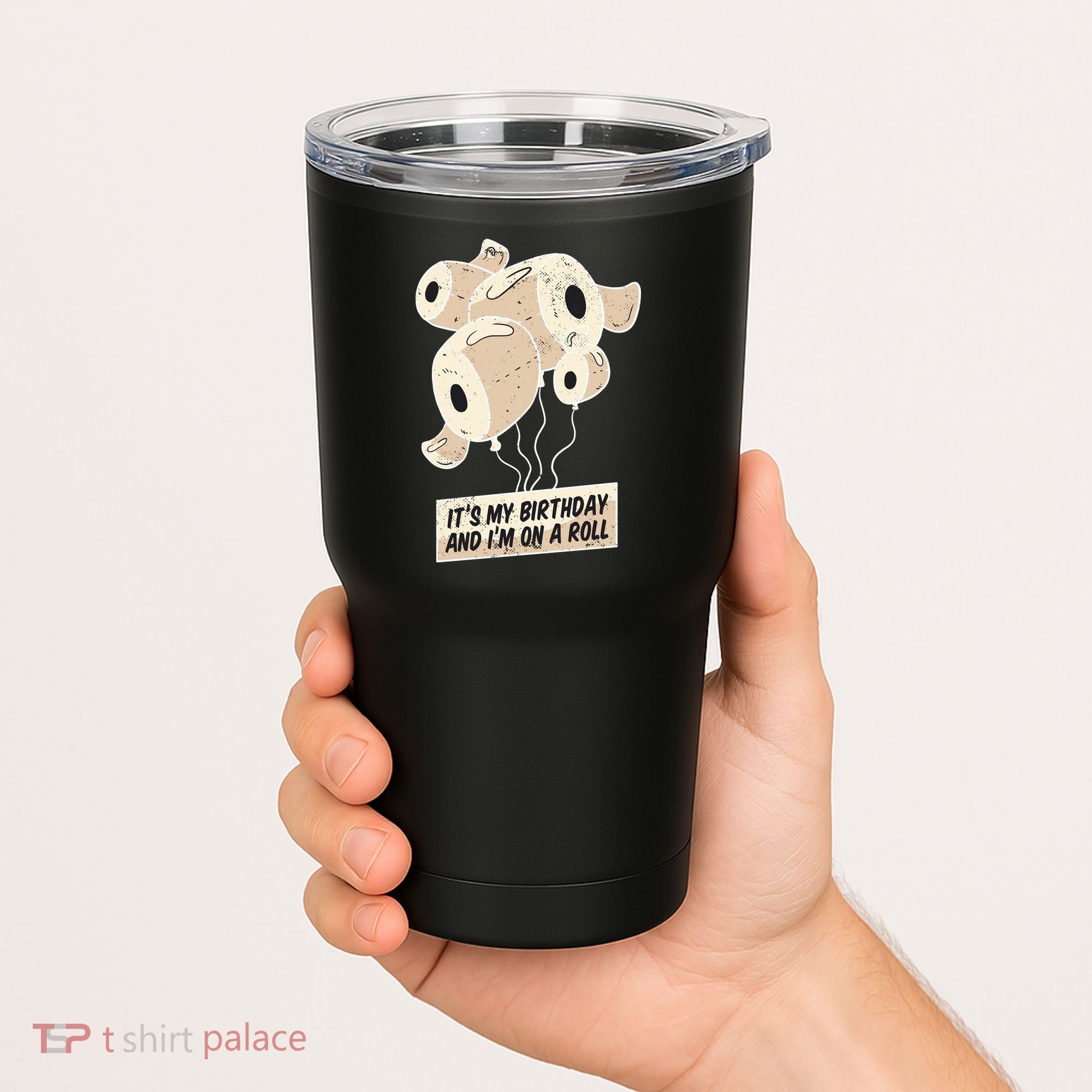It's My Birthday And I'm On A Roll Tumbler