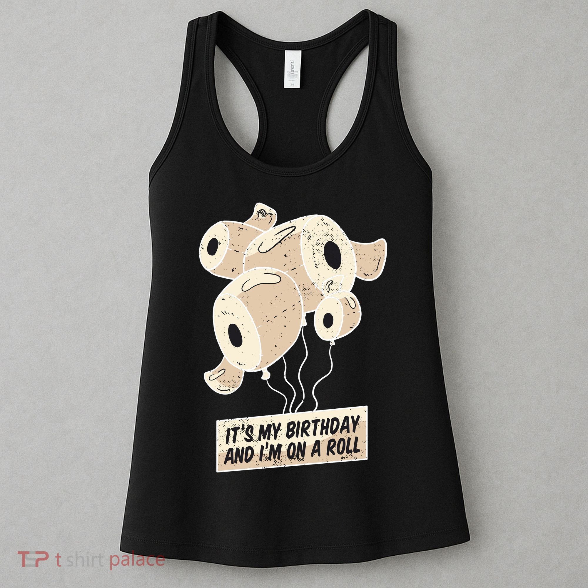 It's My Birthday And I'm On A Roll Women's Tank Top
