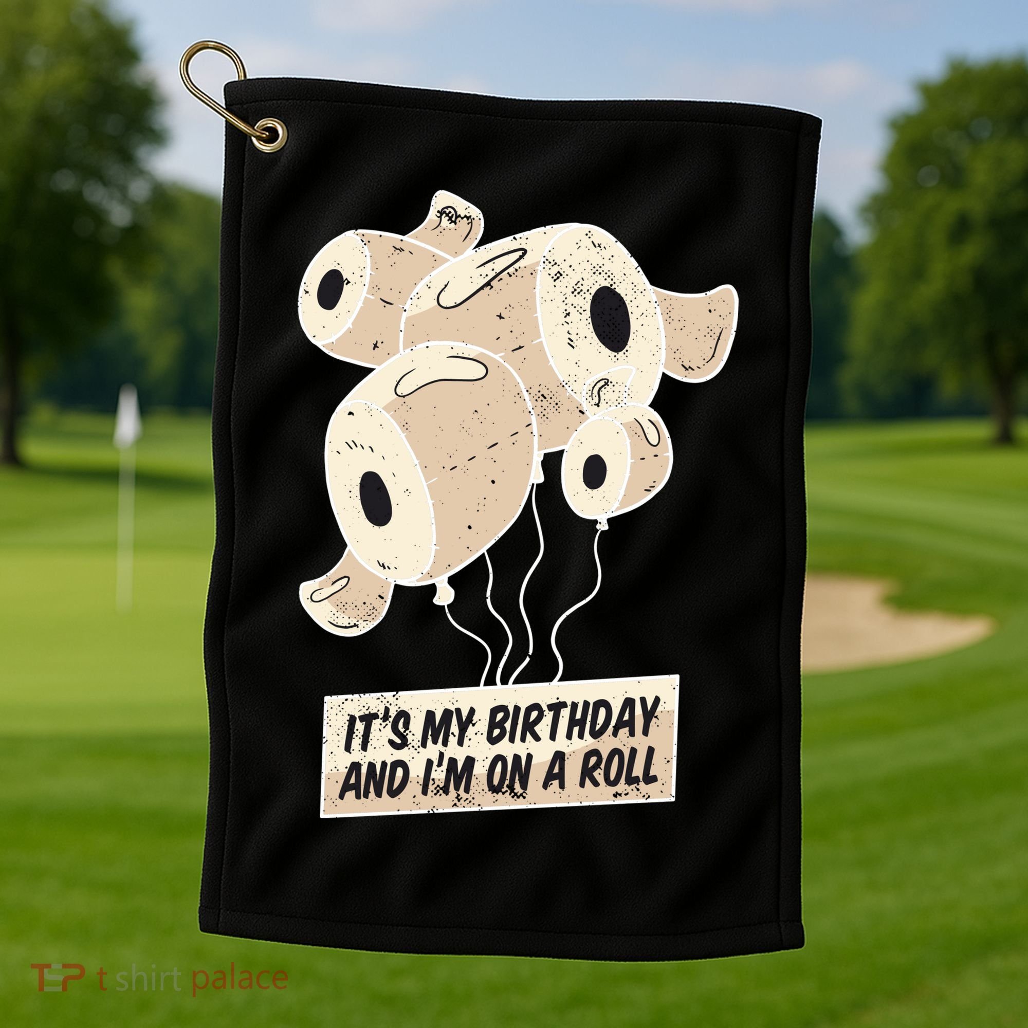 It's My Birthday And I'm On A Roll Golf Towel