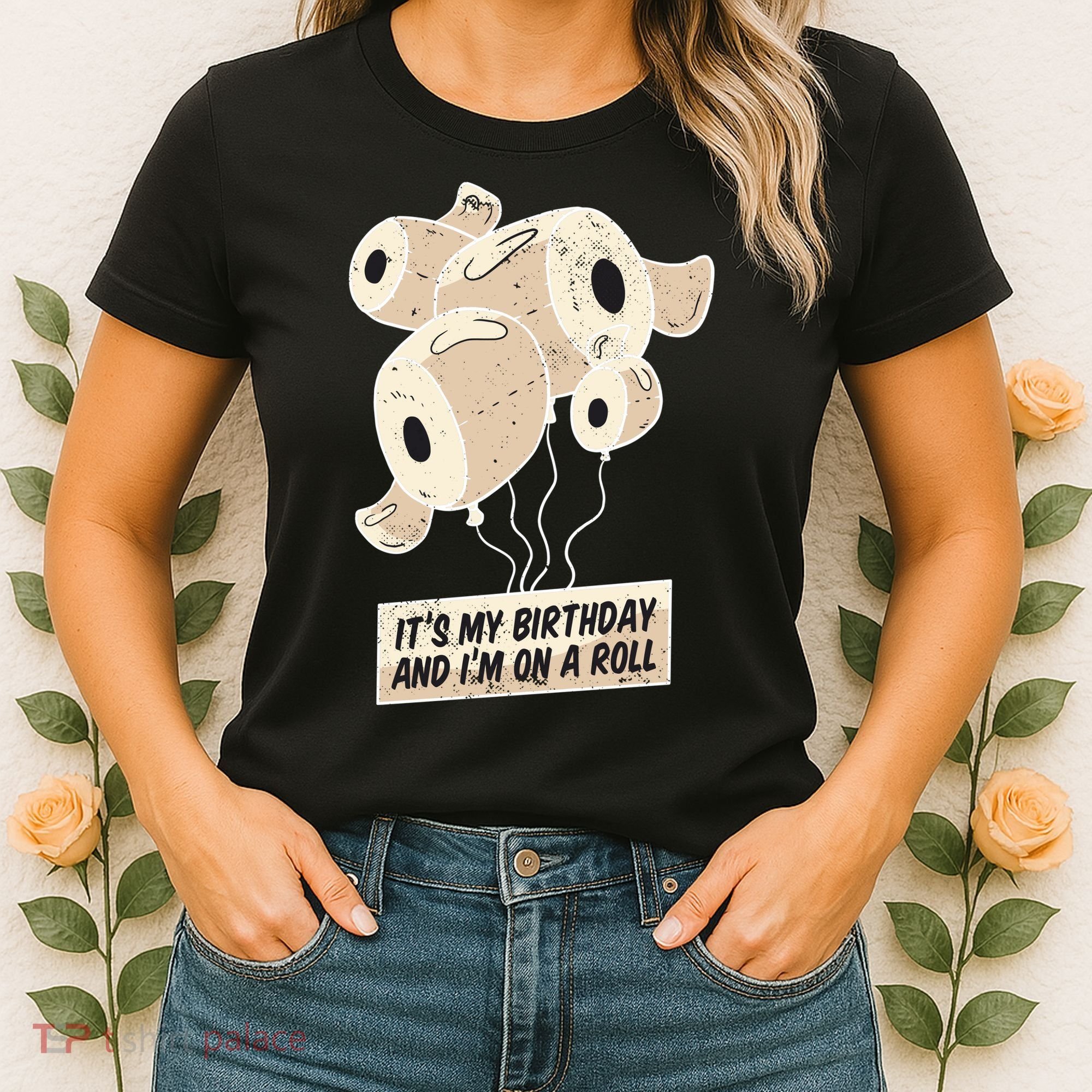 It's My Birthday And I'm On A Roll Women's T-Shirt