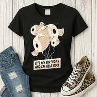 It's My Birthday And I'm On A Roll Women's T-Shirt thumb 3