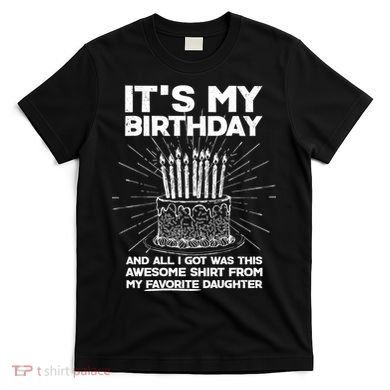 It's My Birthday Awesome Favorite Daughter T-Shirt