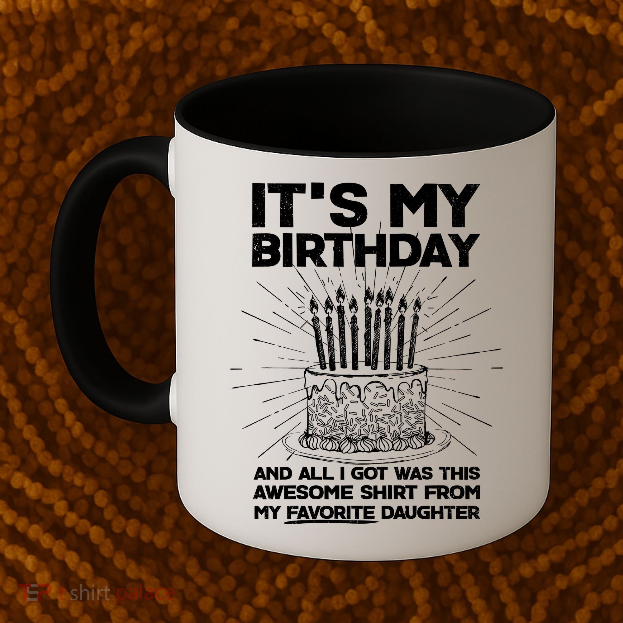 It's My Birthday Awesome Favorite Daughter Coffee Mug