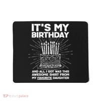 It's My Birthday Awesome Favorite Daughter Mousepad thumb 0