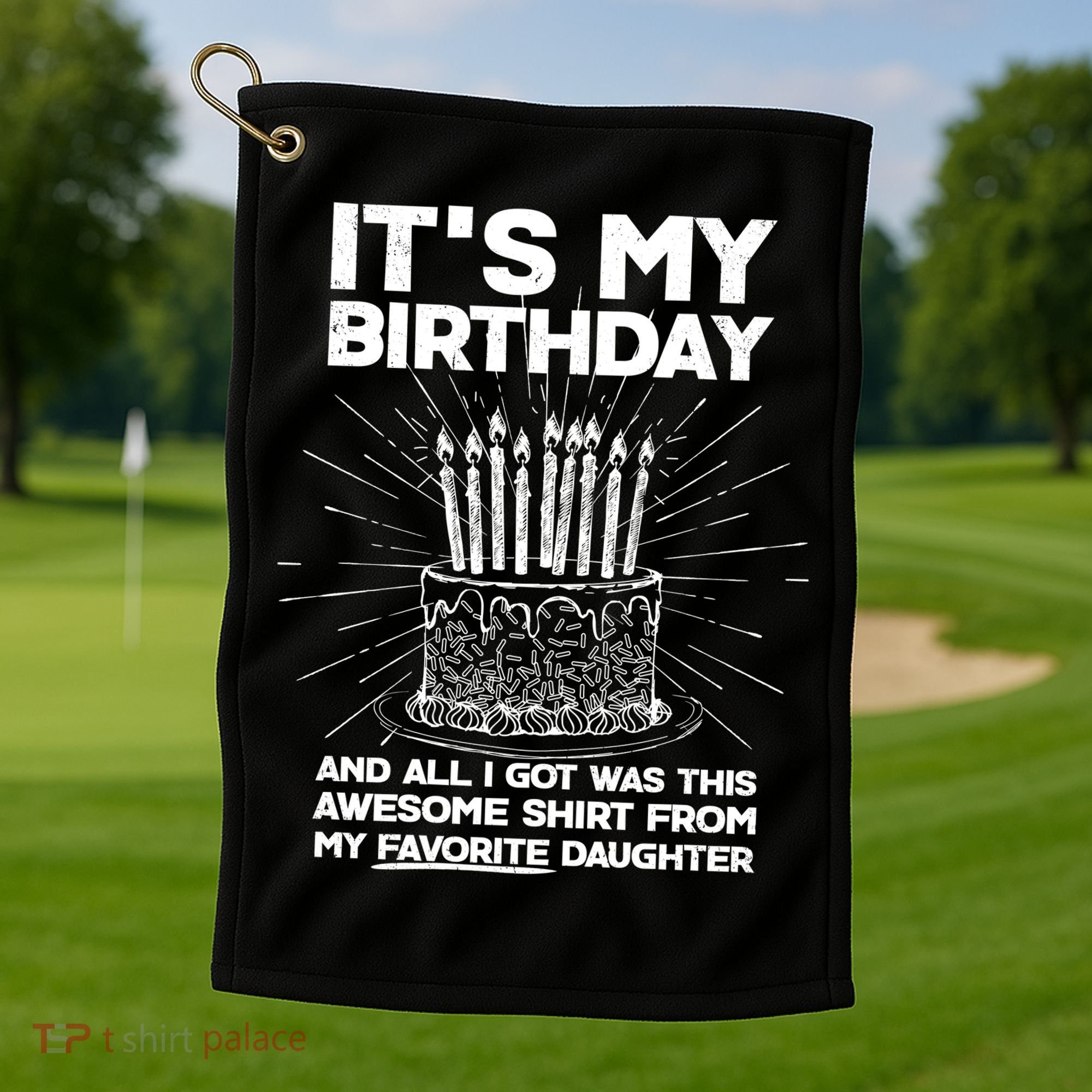 It's My Birthday Awesome Favorite Daughter Golf Towel