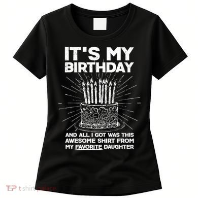It's My Birthday Awesome Favorite Daughter Women's T-Shirt