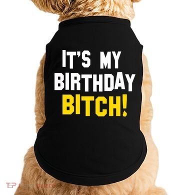 It's My Birthday Bitch! Doggie Tank