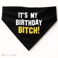 It's My Birthday Bitch! USA-Made Doggie Bandana thumb 0