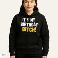 It's My Birthday Bitch! Hoodie thumb 5