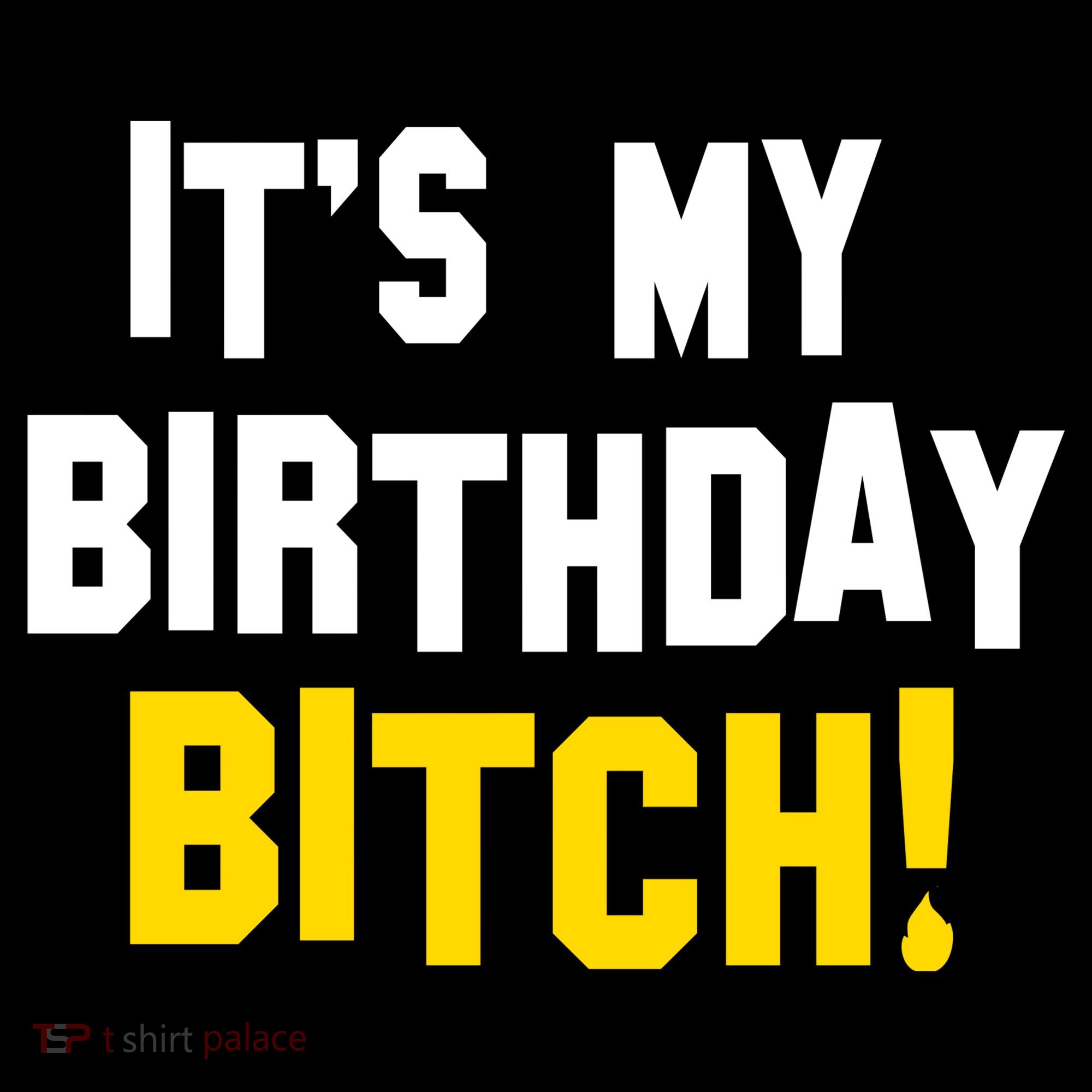 It's My Birthday Bitch! Long Sleeve Shirt