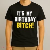 It's My Birthday Bitch! T-Shirt thumb 3