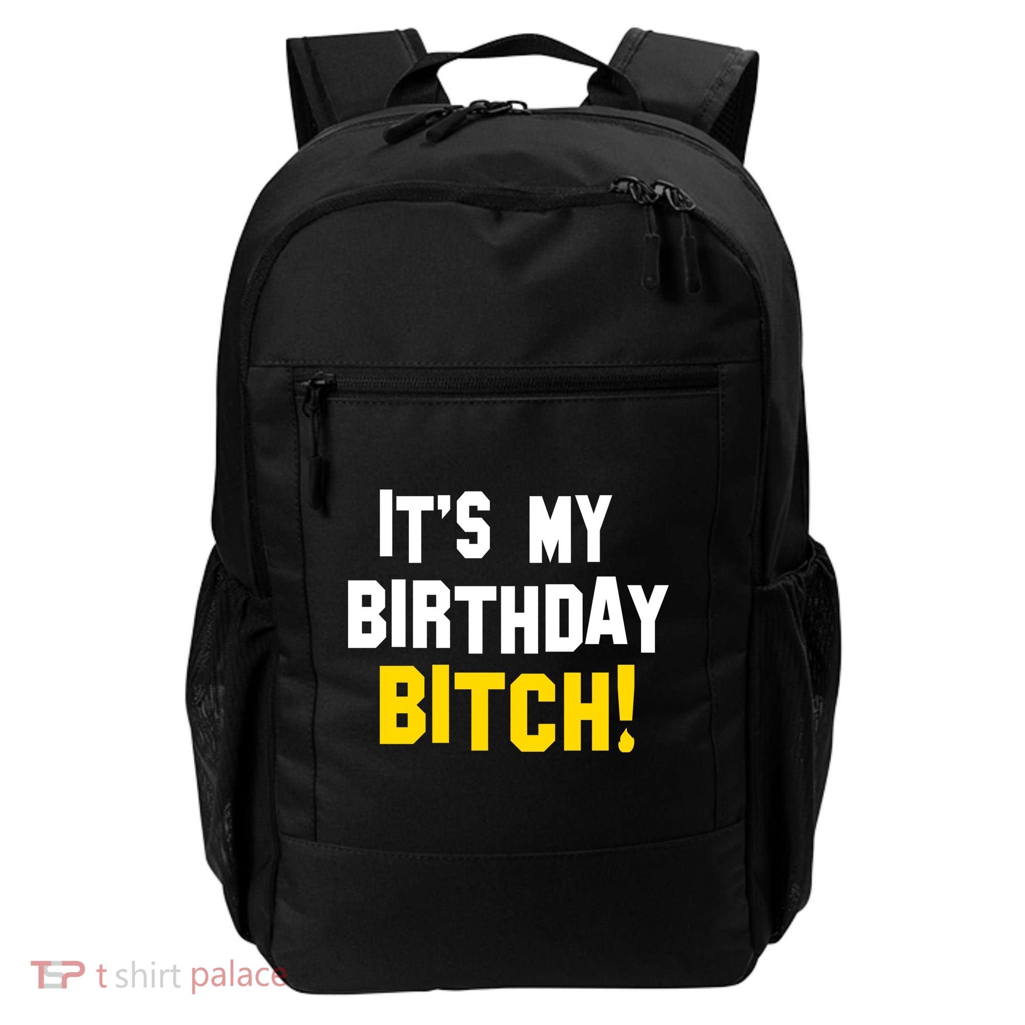 It's My Birthday Bitch! Backpack