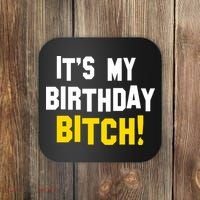 It's My Birthday Bitch! Coaster thumb 0