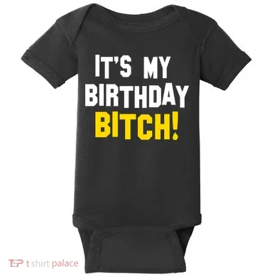 It's My Birthday Bitch! Baby Bodysuit