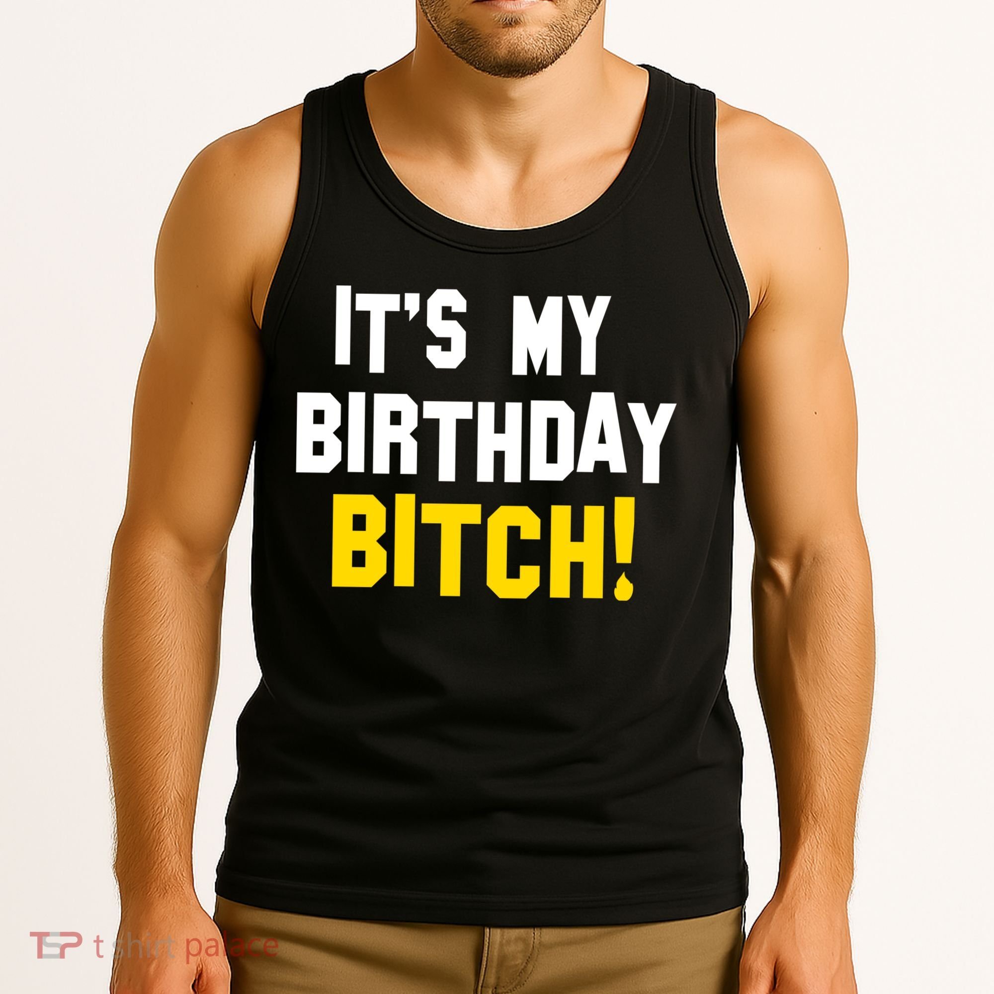 It's My Birthday Bitch! Tank Top