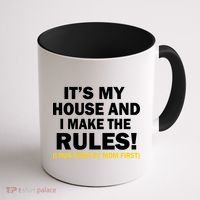 It's My House And I Make The Rules! Coffee Mug thumb 1
