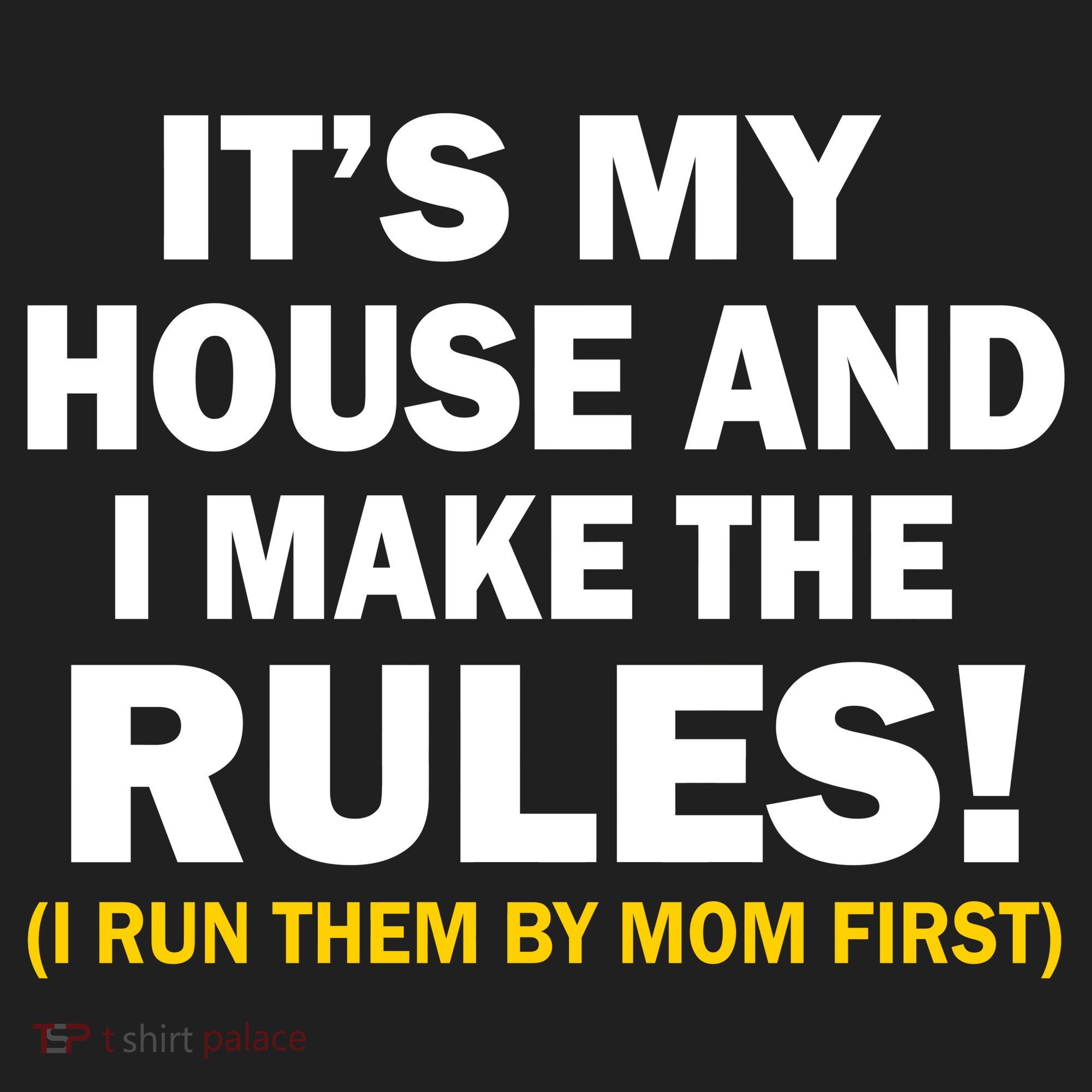 It's My House And I Make The Rules! Tumbler