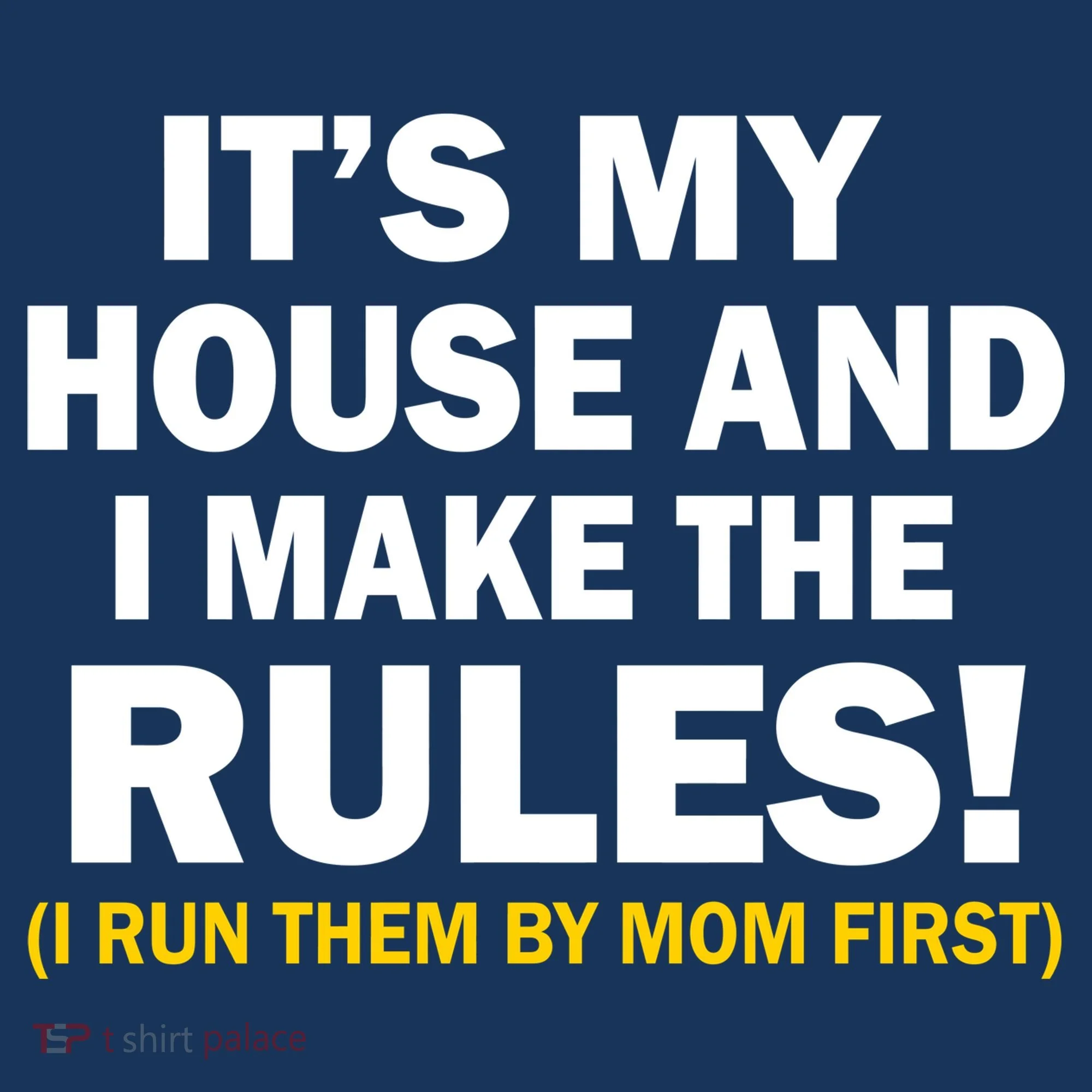 It's My House And I Make The Rules! Doggie Tank