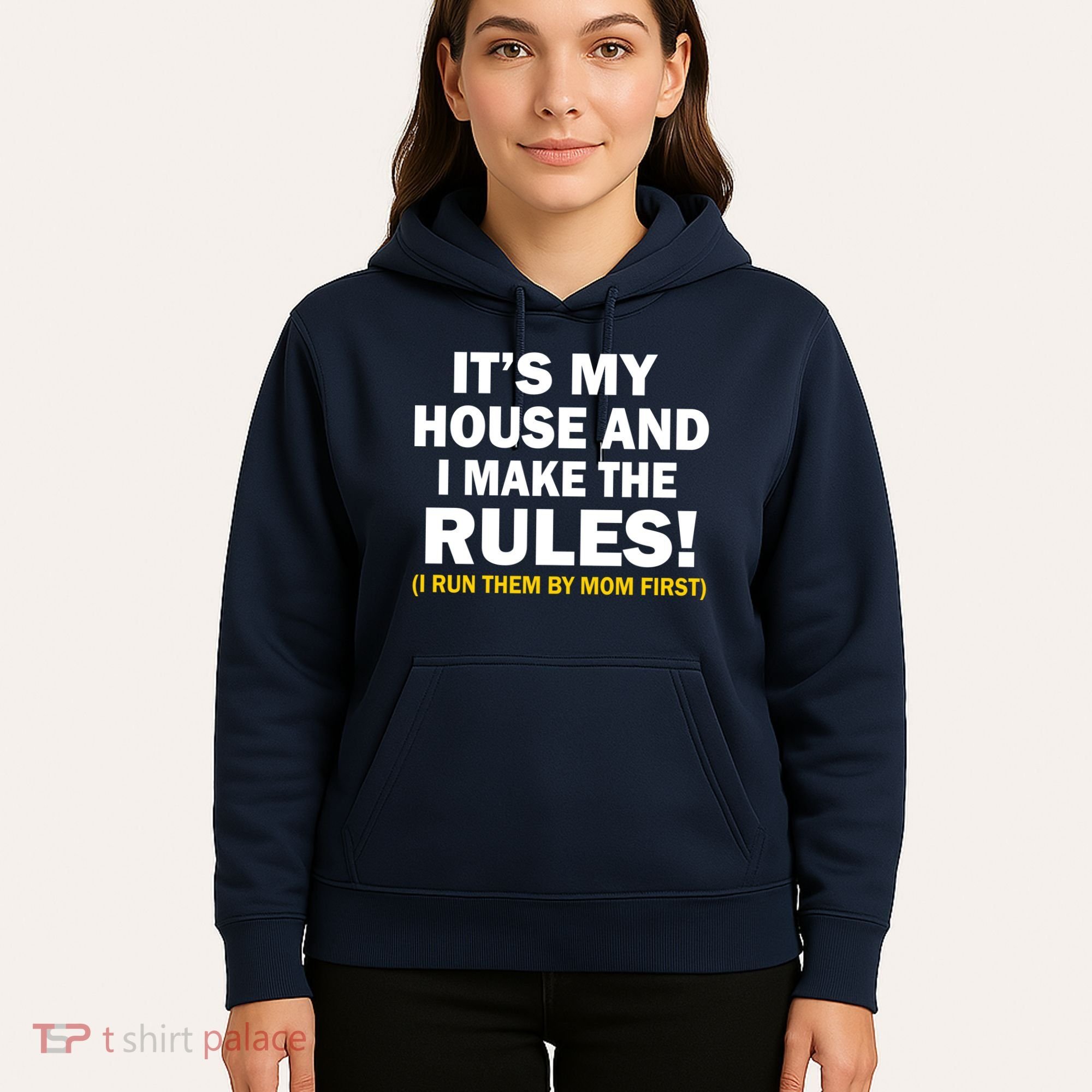 It's My House And I Make The Rules! Hoodie