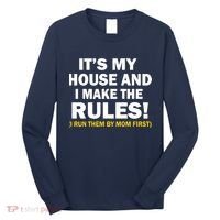 It's My House And I Make The Rules! Long Sleeve Shirt thumb 0