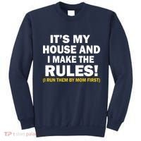 It's My House And I Make The Rules! Sweatshirt thumb 0