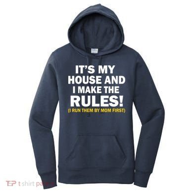 It's My House And I Make The Rules! Women's Hoodie