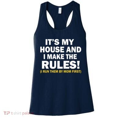 It's My House And I Make The Rules! Women's Tank Top