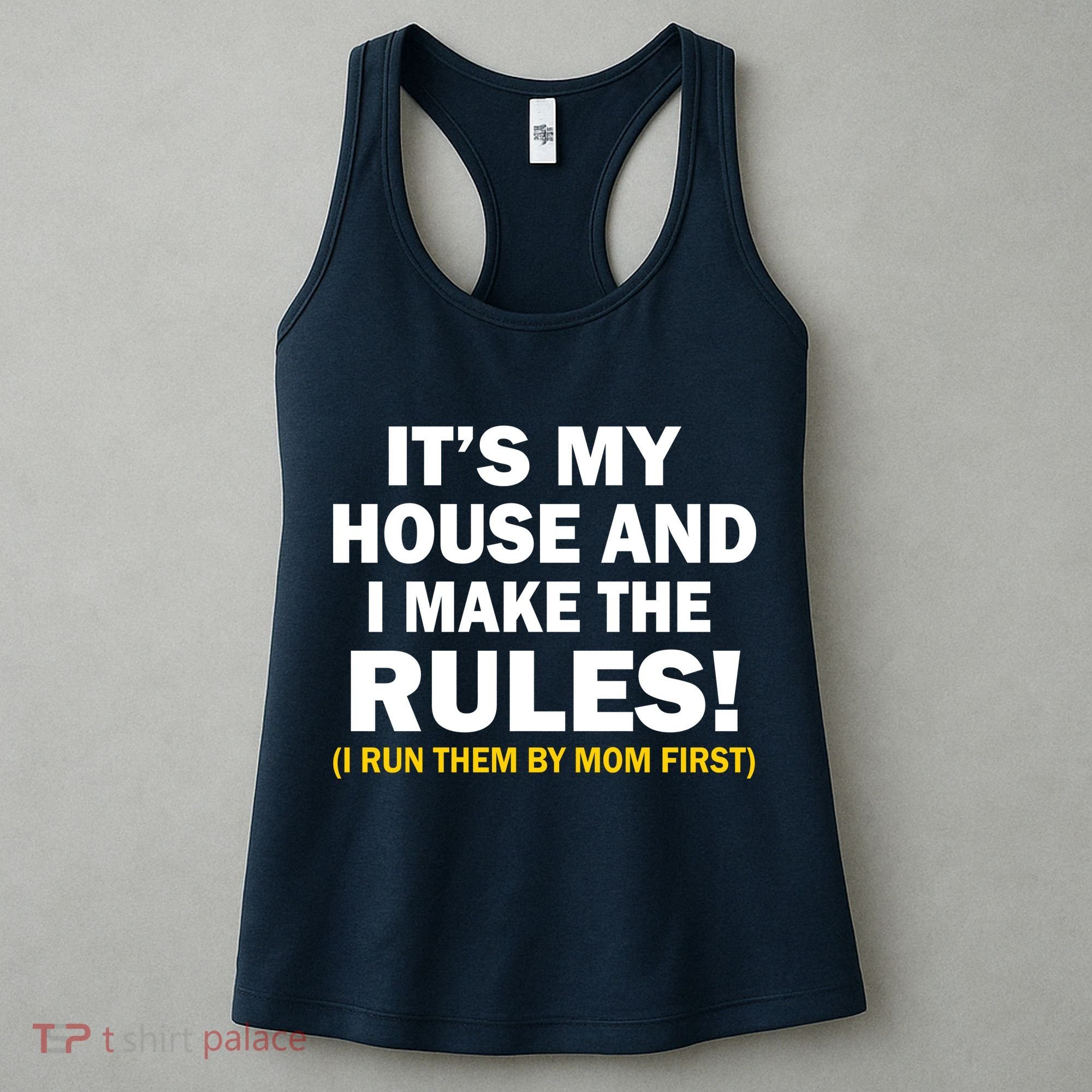 It's My House And I Make The Rules! Women's Tank Top